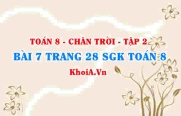 Bài 7 trang 28 Toán 8 Chân trời sáng tạo Tập 2